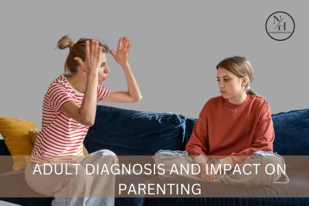 Adult Neurodivergence Diagnosis and Its Impact on Parenting 