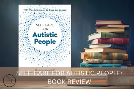 Self-Care for Autistic People: Book Review 